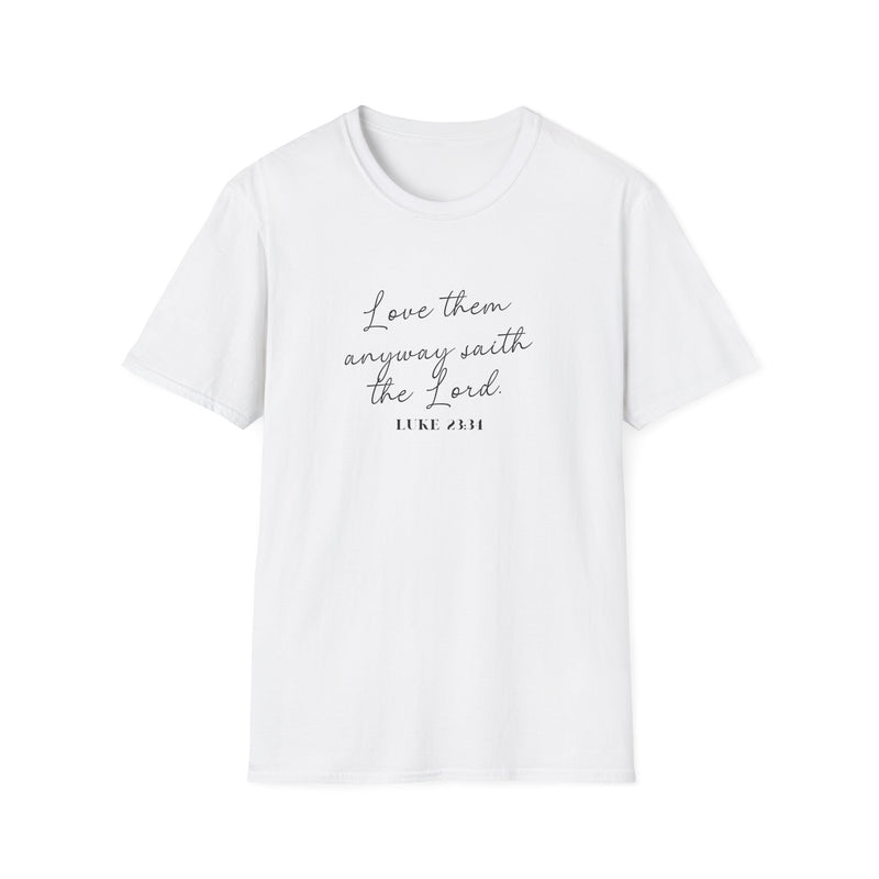 Love Them Anyway T-Shirt