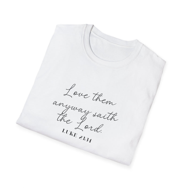 Love Them Anyway T-Shirt